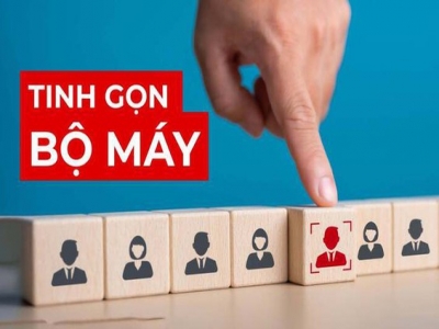 Tinh gọn bộ máy: cuộc cách mạng mở ra kỷ nguyên vươn mình của dân tộc