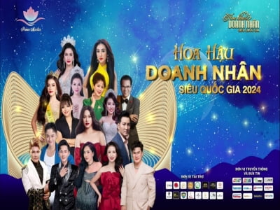 Hoa hậu Doanh nhân Siêu Quốc Gia 2024 cuộc thi nhan sắc, trí tuệ và sân chơi đẳng cấp dành cho giới nữ doanh nhân 