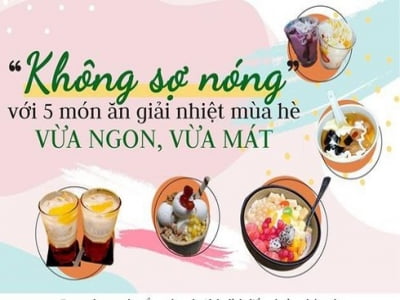 “Không sợ nóng” với 5 món ăn giải nhiệt mùa hè
